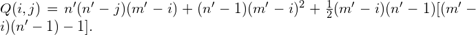 Q(i,j)=n'(n'-j)(m'-i)+(n'-1)(m'-i)^2+\frac{1}{2}(m'-i)(n'-1)[(m'-i)(n'-1)-1].