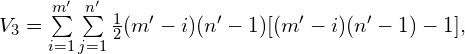V_3=\sum\limits_{i=1}^{m'} \sum\limits_{j=1}^{n'} \frac{1}{2}(m'-i)(n'-1)[(m'-i)(n'-1)-1],